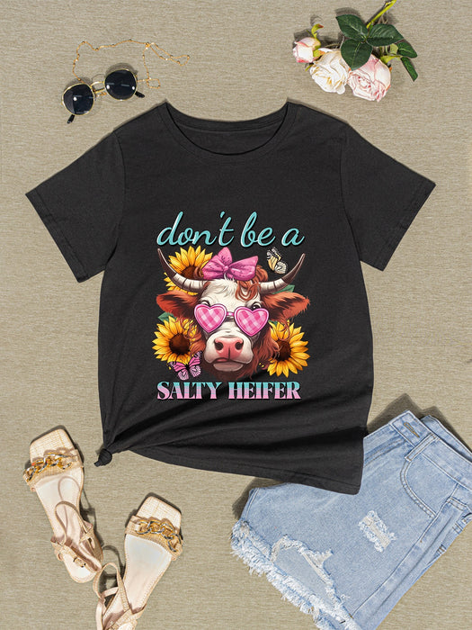 DON'T BE A SALTY HEIFER Round Neck T-Shirt